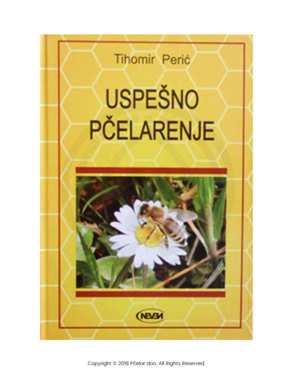 Uspešno pčelarenje -Tihomir Perić